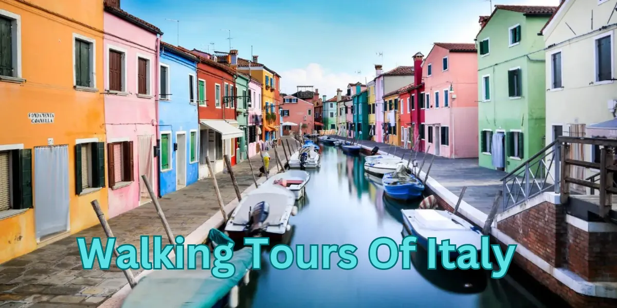 Walking Tours Of Italy