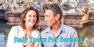 Italy Tours For Seniors