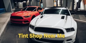 Tint Shop Near Me