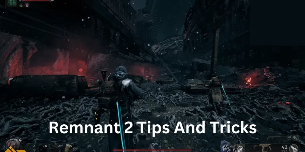 Remnant 2 Tips And Tricks
