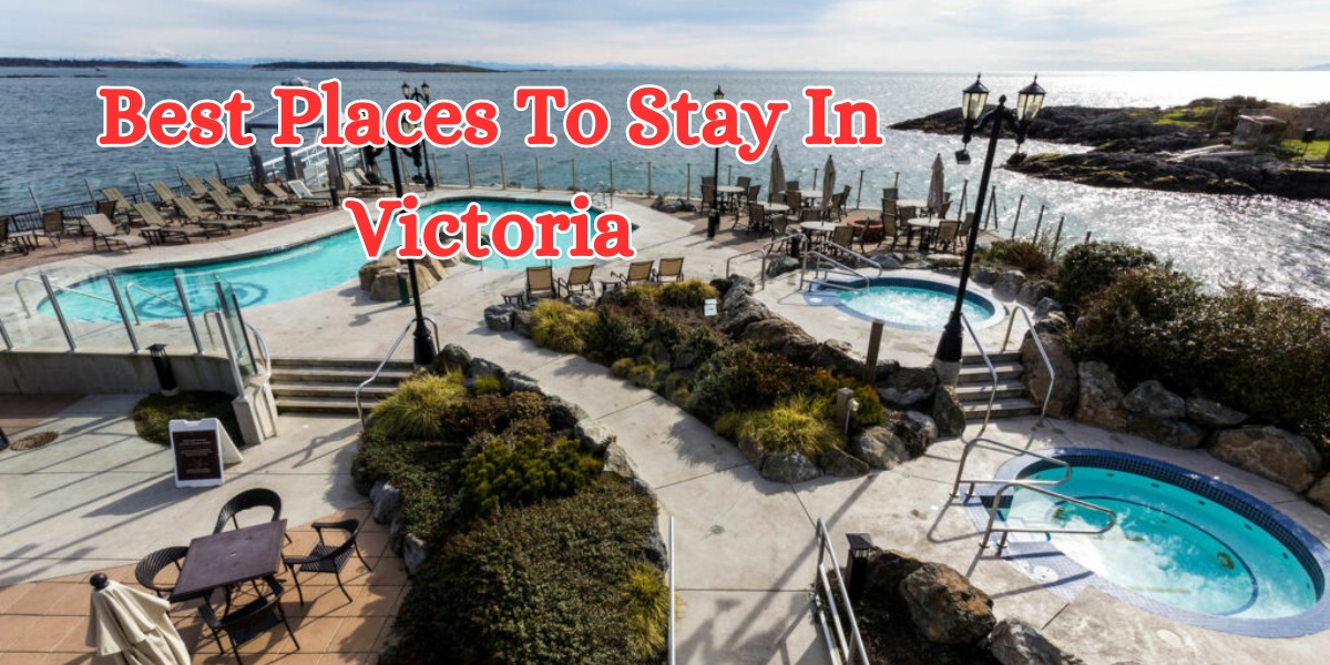 Best Places To Stay In Victoria