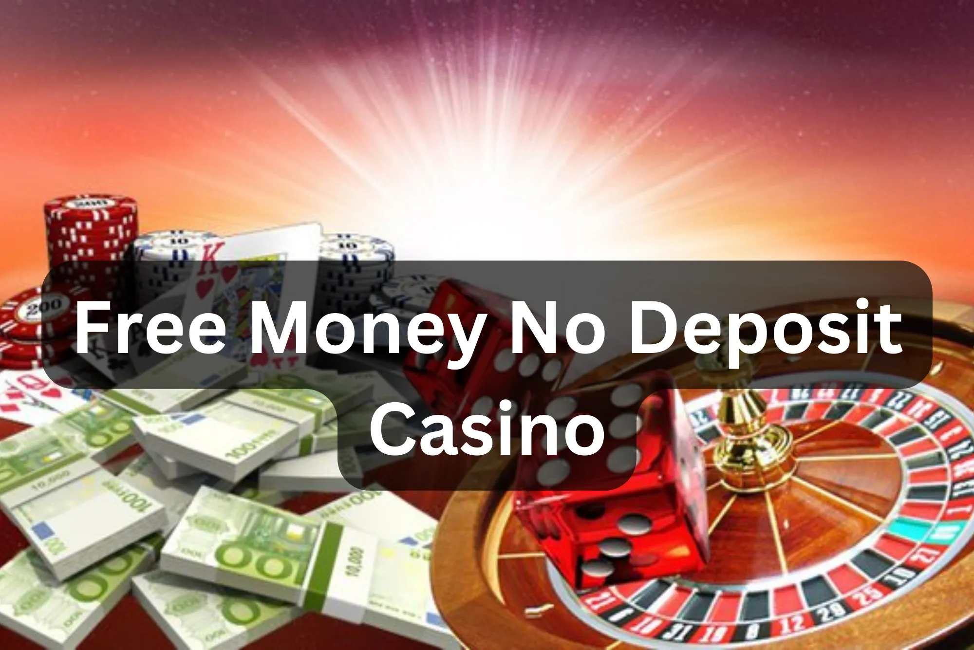 Free Money No Deposit Casino