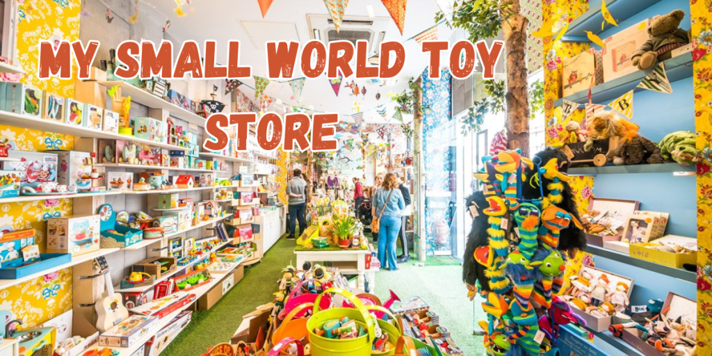 my small world toy store