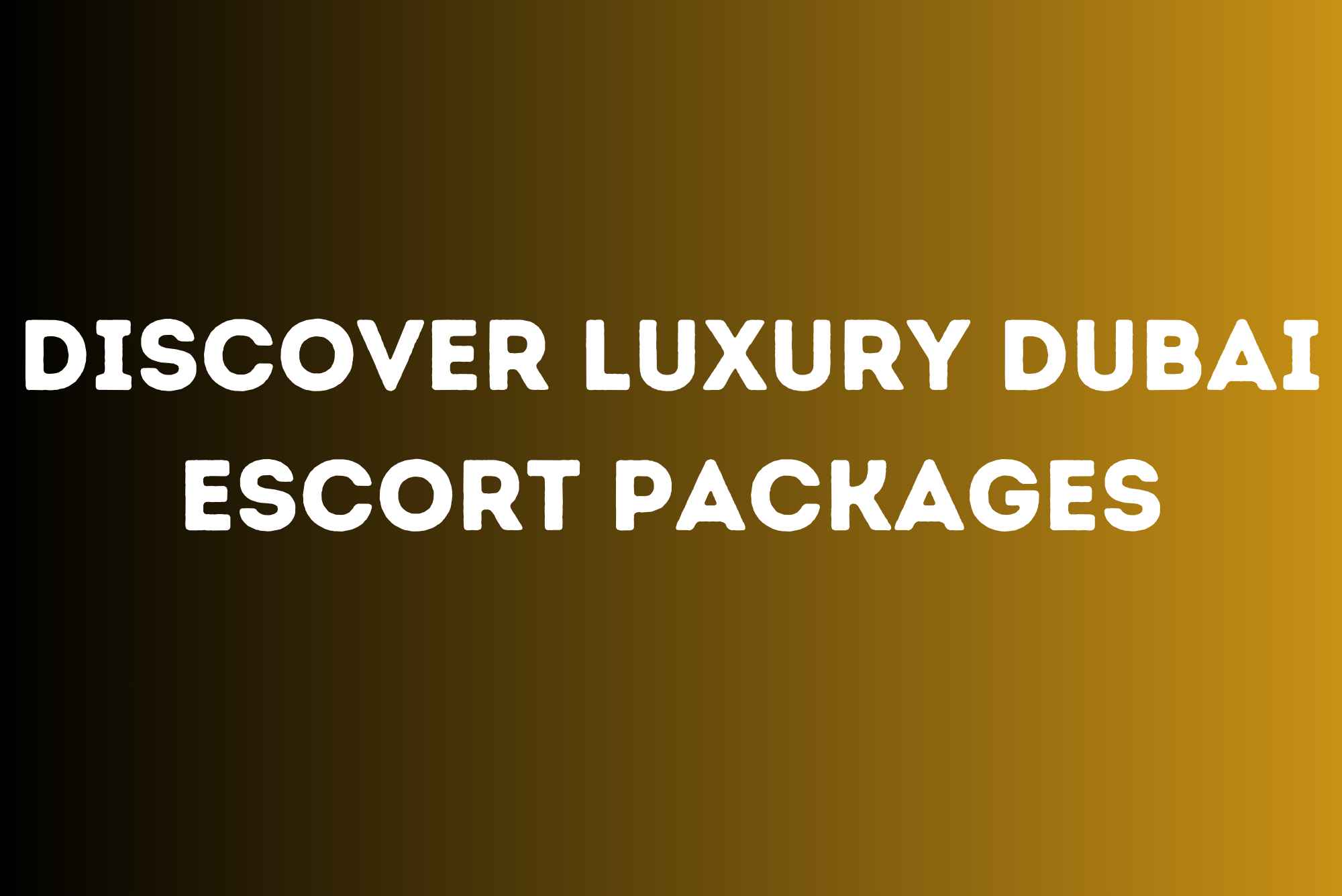 Discover Luxury Dubai Escort Packages